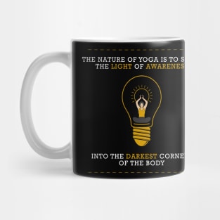 The nature of Yoga is to shine the light of darkest corners of the body Mug